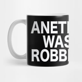 ANETRA WAS ROBBED Mug